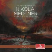 Frank Huang - Medtner: Solo Piano Works, Vol. 2 (2025) [Hi-Res]