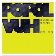 Popol Vuh - Revisited & Remixed 1970-1999 [2CD Set] (2011)