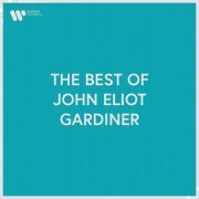 John Eliot Gardiner - The Best of John Eliot Gardiner (2023)