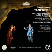 Orchestre les Temps Présents, Les Chantres du Centre de Musique Baroque de Versailles, Olivier Schneebeli - André Campra: Tancrède (2015) [Hi-Res]