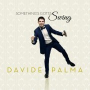 Davide Palma - Something's Gotta Swing (2020)