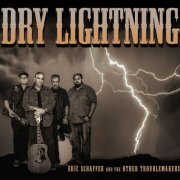 Eric Schaffer & the Other Troublemakers - Dry Lightning (2025) [Hi-Res]