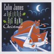 Colin James & The Little Big Band - Christmas (2007) [CD Rip]