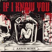 Aaron McBee - If I Know You (2023)