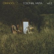 Orango - Colonial Militia Vol 2 (2013) Hi-Res