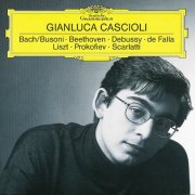 Gianluca Cascioli - Bach/Busoni / Beethoven / Debussy / de Falla / Liszt / Prokofiev / Scarlatti (1997)