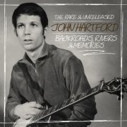 John Hartford - Backroads, Rivers & Memories: The Rare & Unreleased John Hartford (2019) [Hi-Res]