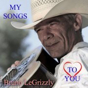 Bruno LeGrizzly - My Songs to You (2021)