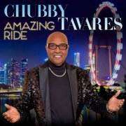 Chubby Tavares - Amazing Ride (2025)