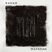 Kauan - Wayhome (2025) Hi-Res