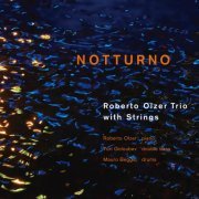 Roberto Olzer trio, Yuri Goloubev & Mauro Beggio - Notturno (2021) [Hi-Res]