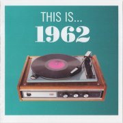 VA - This Is... 1962 (2008)