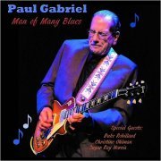 Paul Gabriel - Man Of Many Blues (Feat. Duke Robillard, Christine Ohlman & Sugar Ray Norcia) (2019)