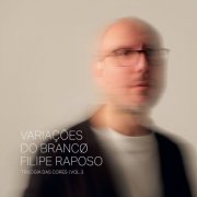 Filipe Raposo - VARIAÇÕES DO BRANCØ (2025) Hi-Res