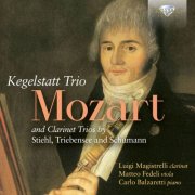Luigi Magistrelli, Matteo Fedeli, Carlo Balzaretti - Mozart: Kegelstatt Trio and Clarinet Trios by Stiehl, Triebensee and Schumann (2026)