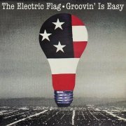 The Electric Flag - Groovin' Is Easy (Reissue) (1982)