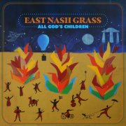 East Nash Grass - All God's Children (2025)