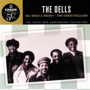 The Dells - Oh, What A Night! / The Great Ballads (1998)