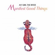 My Girl The River - Manfiest Good Things (2026) [Hi-Res]