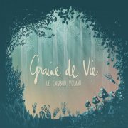 Le Caribou Volant - Graine de vie (2016/2019)