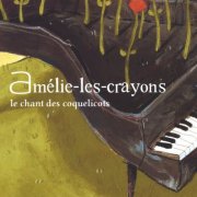 Amèlie-les-crayons - Le Chant des Coquelicots (2002)