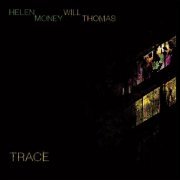 Helen Money, Will Thomas - Trace (2023)