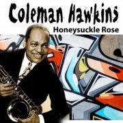 Coleman Hawkins - Honeysuckle Rose (2018) flac