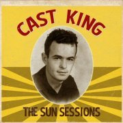 Cast King - Cast King The Sun Sessions (2015) [Hi-Res]