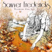 Sawyer Fredericks - Flowers for You (2020)