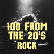 Various Artists - 100 from the 20's - Rock (2023)