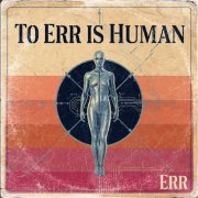 Err - To Err is Human (2025)