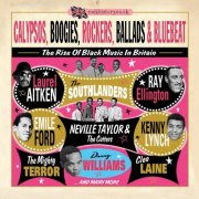 VA - Calypsos, Boogie, Rockers, Ballads & Bluebeat - The Rise Of Black Music In Britain (2013)