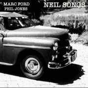 Marc Ford & Phil Jones - Neil Songs - EP (2023)