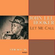 John Lee Hooker - Let Me Call (Live Chicago '76) (Live) (2023)