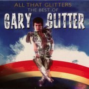 Gary Glitter - All That Glitters: The Best Of (2011) CD-Rip