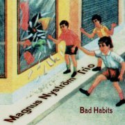 Magnus Nyström Trio - Bad Habits (2009)