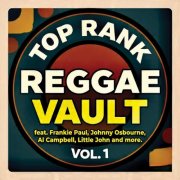 Frankie Paul, Johnny Osbourne, Al Campbell - Top Rank Reggae Vault Vol. 1 (2026) [Hi-Res]