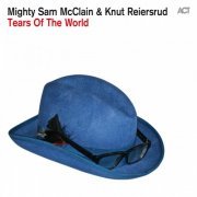 Mighty Sam McClain - Tears of the World (2015)