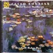 Roger Drinkall & Dian Baker - Beethoven, Saint-Saens: Cello Sonatas (1999)