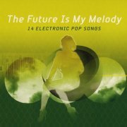 VA - The Future Is My Melody, Vol. 2 (2005) FLAC