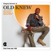Gregory Groover Jr. featuring Joel Ross, Paul Cornish, Harish Raghavan, Kendrick Scott - Old Knew (2025) [Hi-Res]