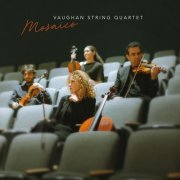 Vaughan String Quartet - Mosaico (2018) [Hi-Res]