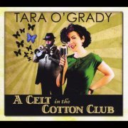 Tara O'Grady - A Celt in the Cotton Club (2013)