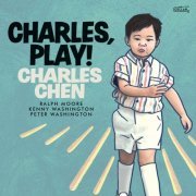 Charles Chen - Charles, Play! (2024) Hi Res