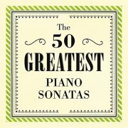 VA - The 50 Greatest Piano Sonatas (2021)