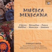 Batiz, Mexico City Phil Orch, Mexico State Sym Orch - Musica Mexicana (2008)