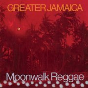 Various Artists - Greater Jamaican Moonwalk Reggae (Expanded Version) (1970)