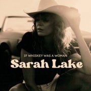 Sarah Lake - If Whiskey Was A Woman (2026) [Hi-Res]