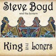 Steve Boyd and the Loners - King of the Loners (2025) Hi-Res