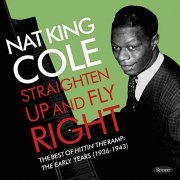 Nat "King" Cole - Straighten Up and Fly Right: The Best of Hittin’ the Ramp: The Early Years (1936-1943) (2020)